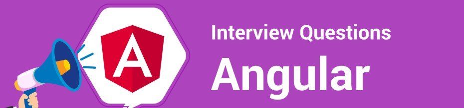 Angular Interview Questions