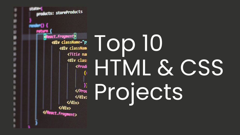 Top 10 HTML & CSS Projects to Build in 2026