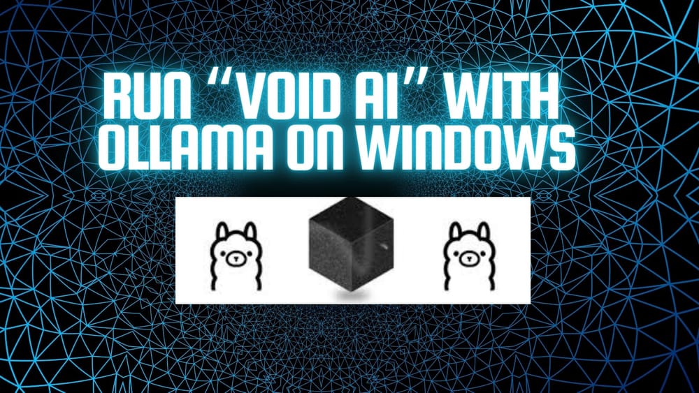Run Void AI with Ollama on Windows: Free Cursor Alternative