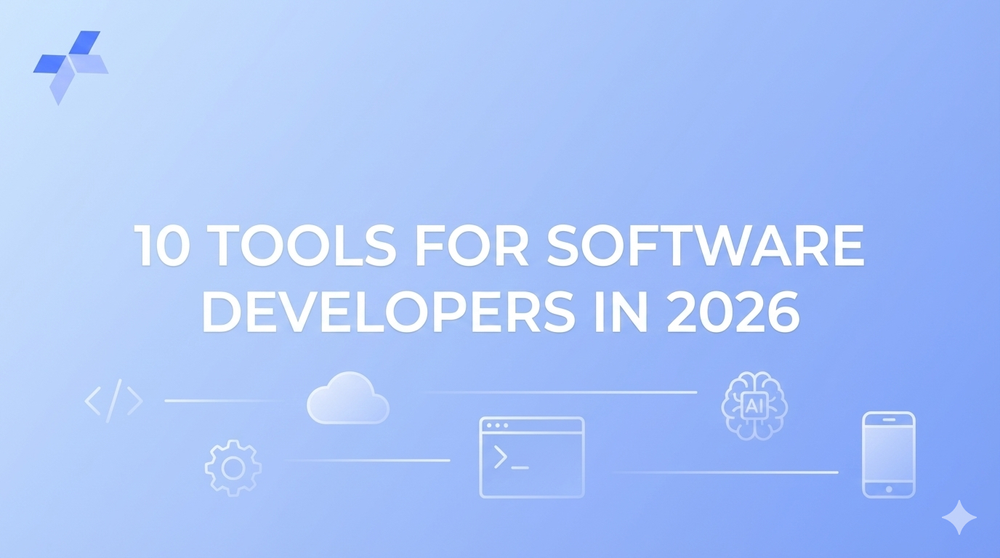 10 Developer Tools Every Engineer Should Know in 2026