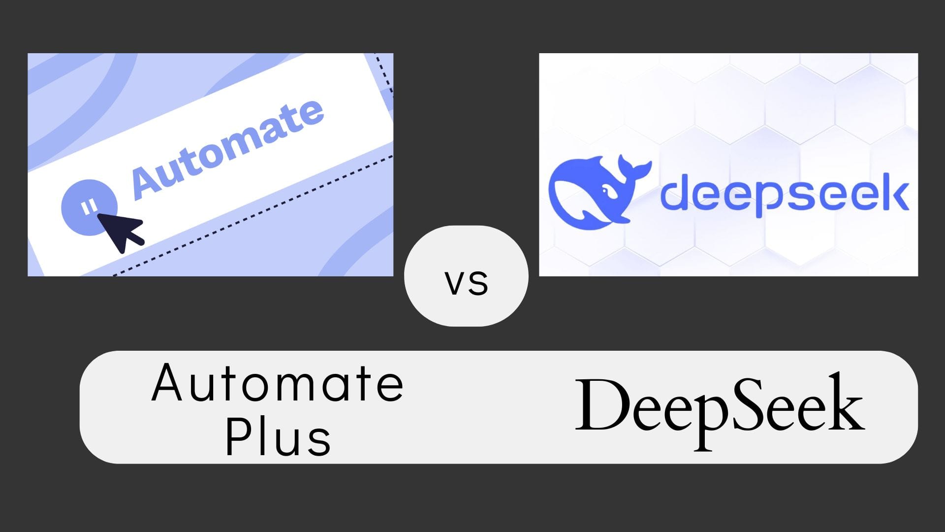 Automate Plus vs. DeepSeek R1: A Comprehensive Comparison
