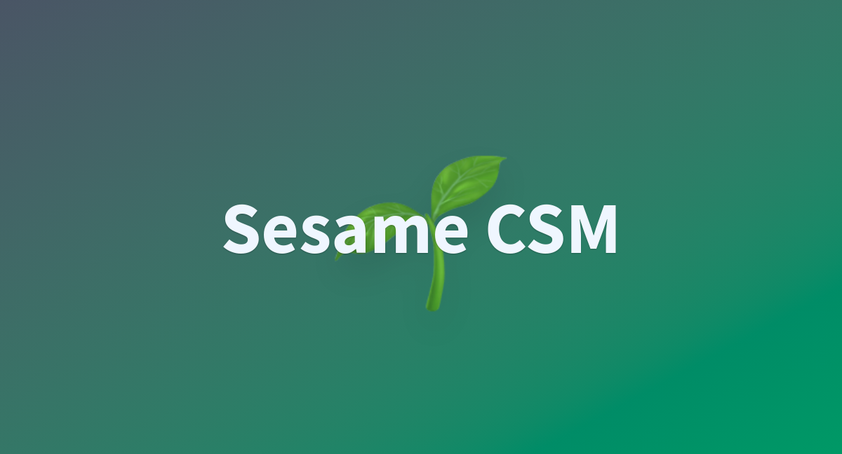 How to Run Sesame CSM 1B on Windows: Step-by-Step Installation