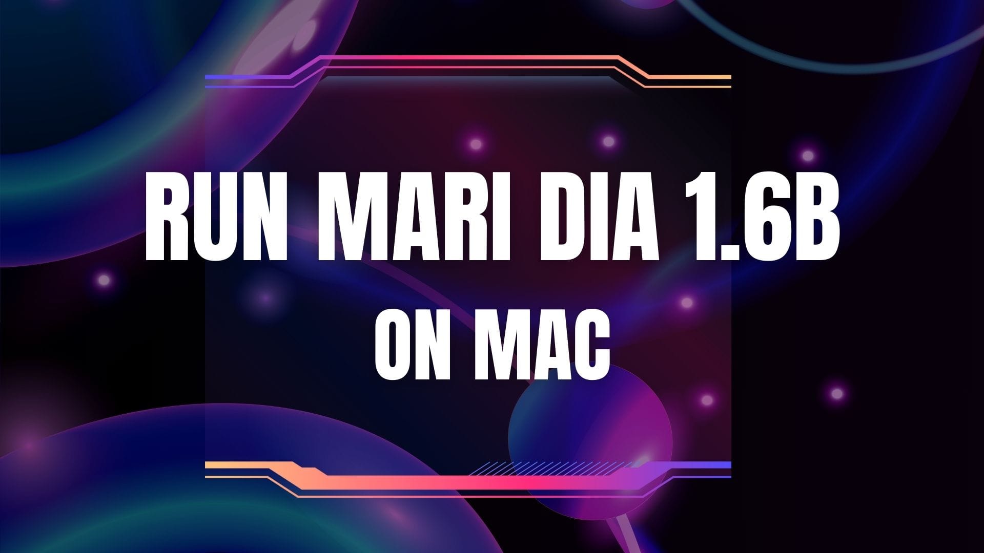 How to Run Mari Dia 1.6B on Mac: Installation Guide