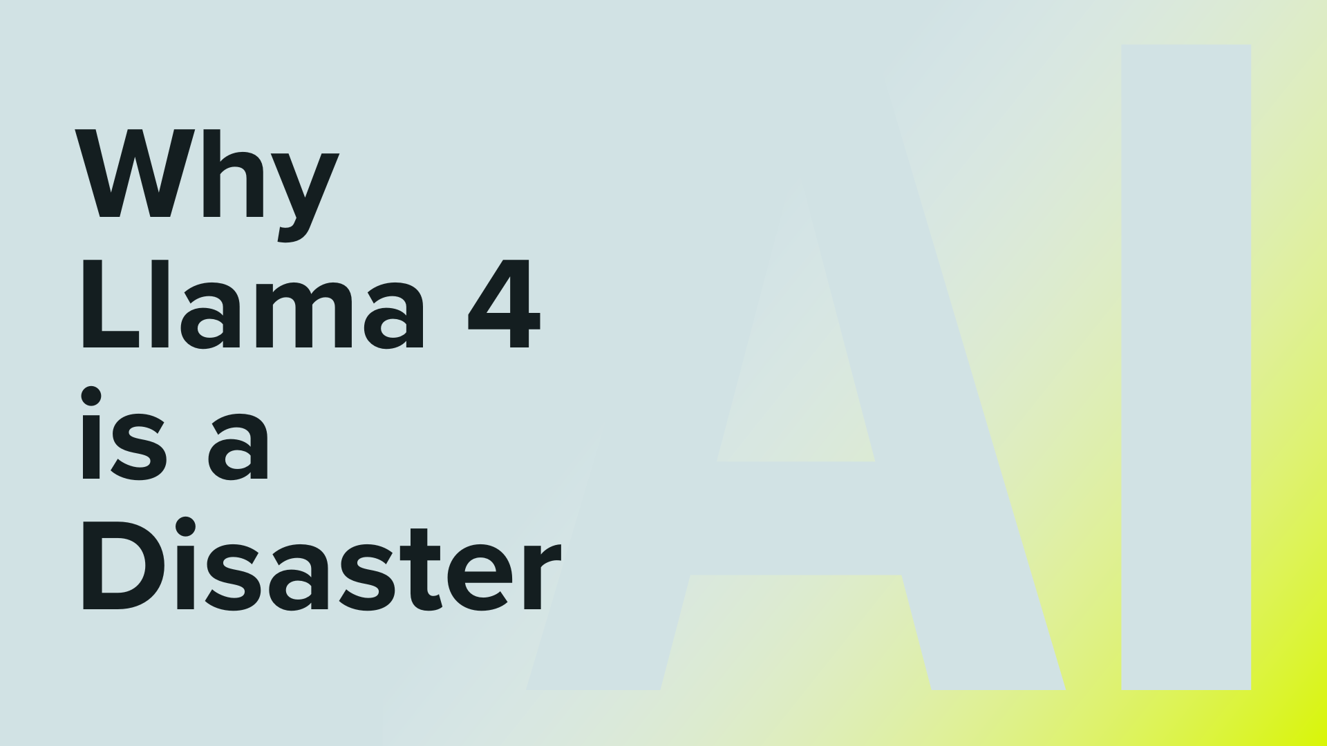 Why Llama 4 is a Disaster
