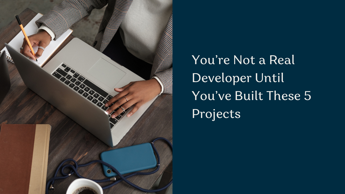 5 Projects Every Developer Must Build (2026 Edition)
