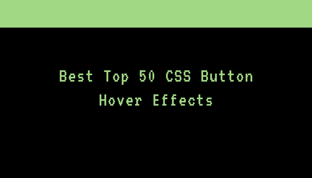 Best Top 50 CSS Button Hover Effects