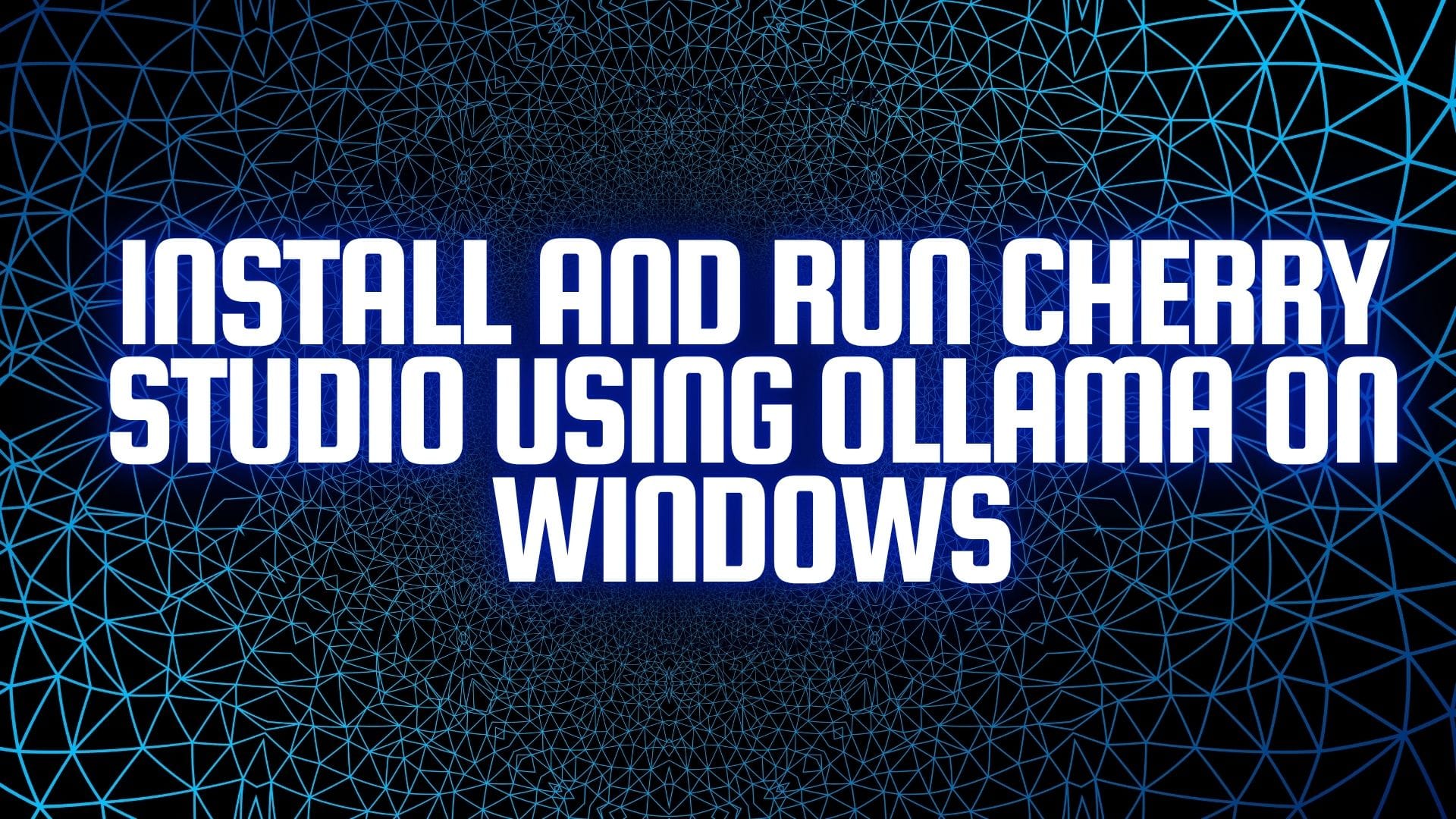 Install and Run Cherry Studio with Ollama on Windows (2026 Guide)