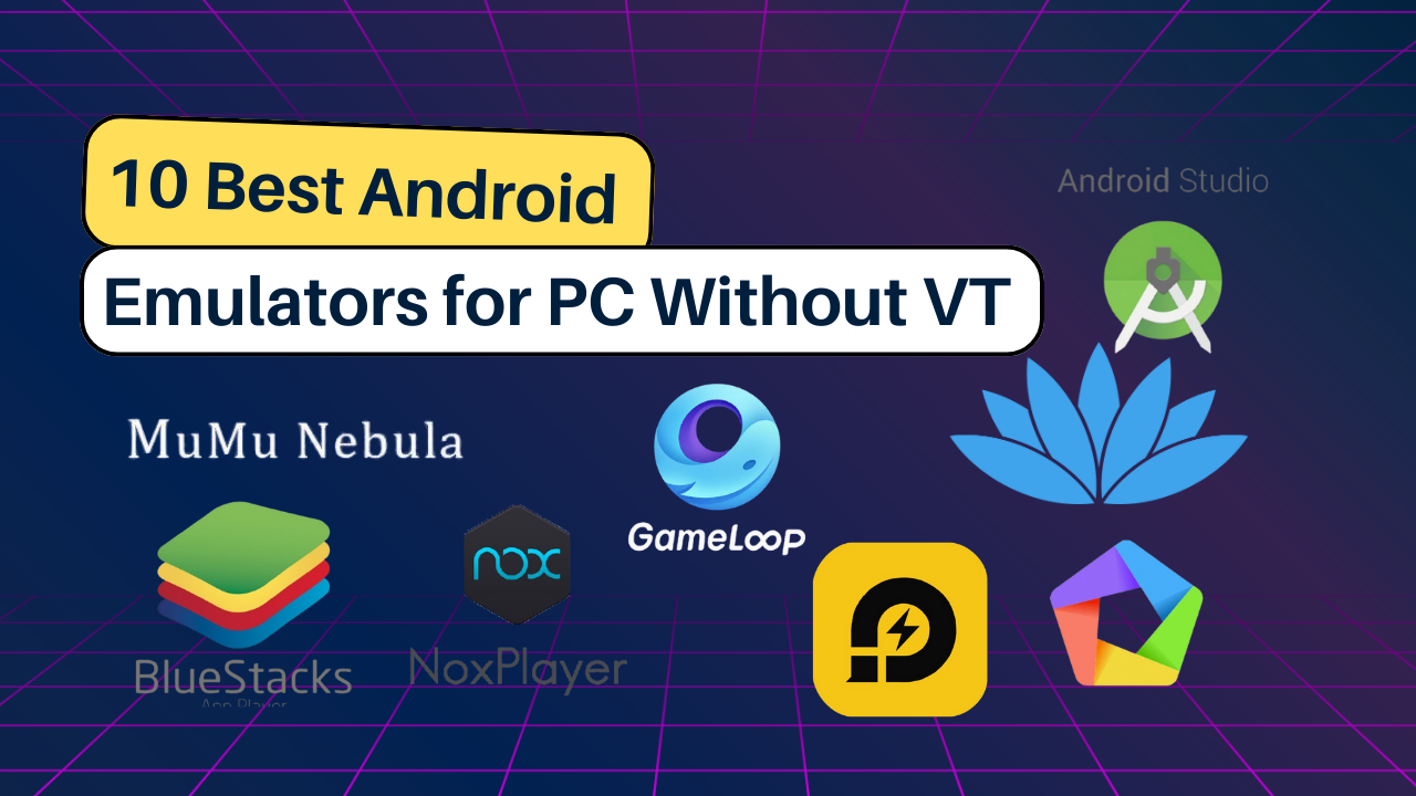 10 Best Android Emulators for PC Without Virtualization Technology (VT) in 2026