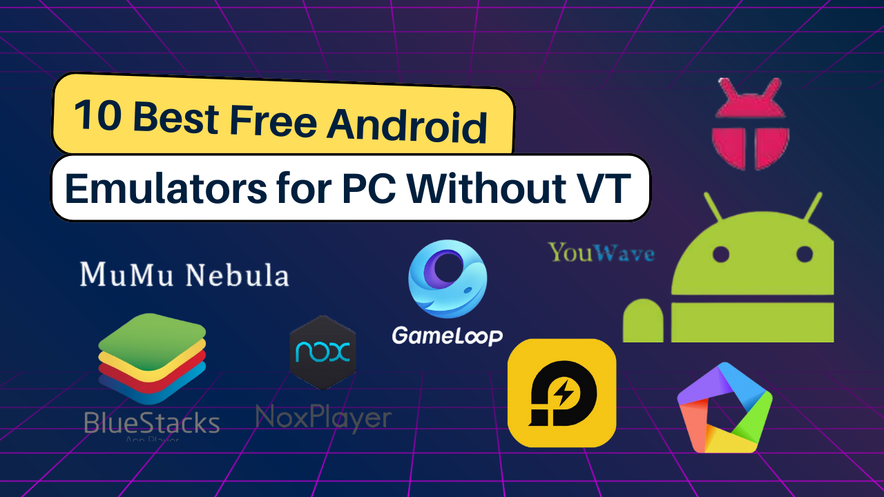 10 Best Free Android Emulators for PC Without VT in 2026