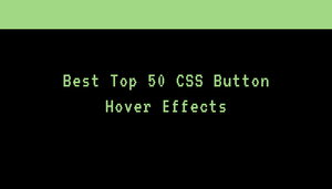 50 CSS Button Hover Effects with Code (2026)