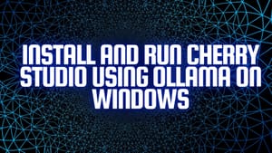 Cherry Studio + Ollama on Windows: Full Setup Guide 2026