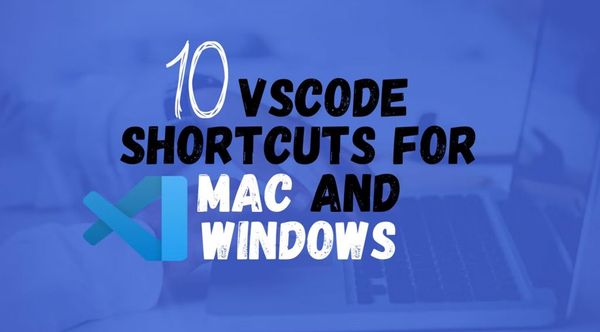 Top VScode Shortcuts For Mac and Windows