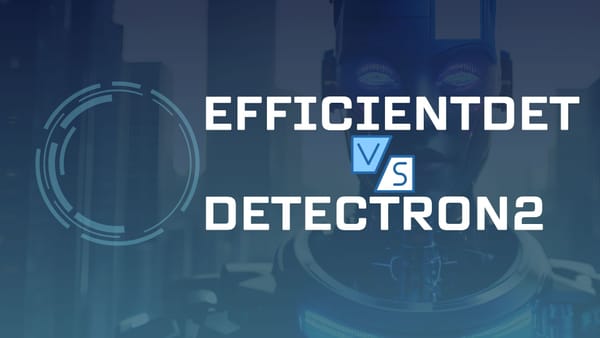 EfficientDet vs Detectron2 for Object Detection: Comparison