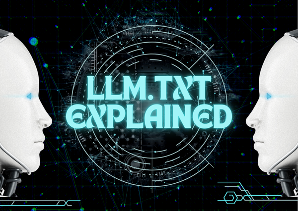 llm.txt Explained: A Comprehensive Guide