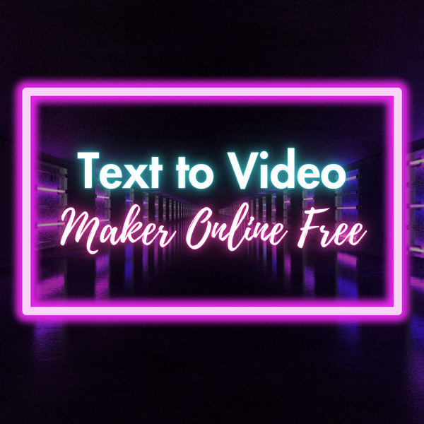 Text to Video Maker Online Free