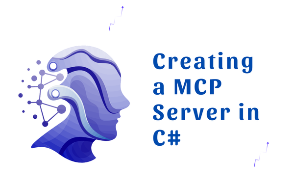 Creating a Model Context Protocol (MCP) Server in C#