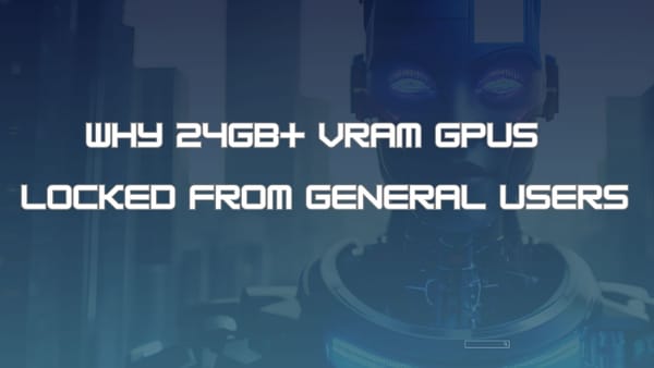 Why 24GB+ VRAM GPUs Locked from General Users
