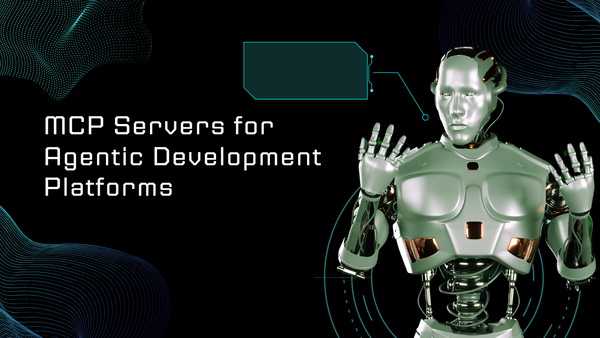 MCP Servers for Agentic Development Platforms