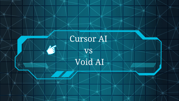 Cursor AI vs Void AI: An In-Depth Comparison of Modern AI Code Editors