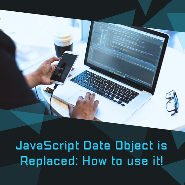 JavaScript Date Object is Replaced: How to use it!