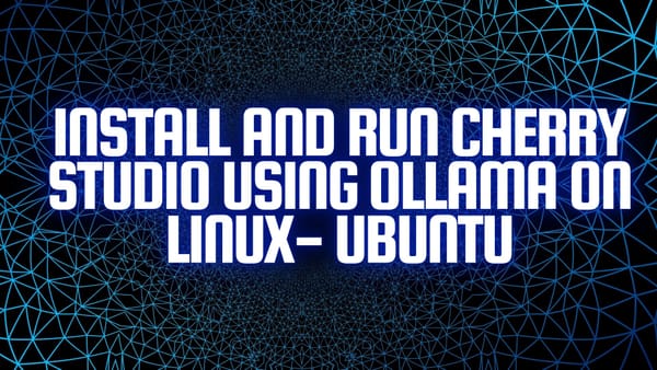Install and Run Cherry Studio Using Ollama on Linux Ubuntu