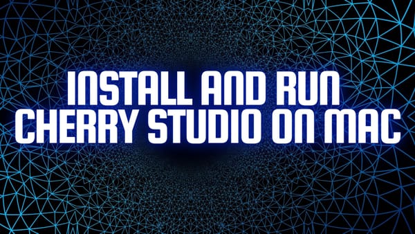 Install and Run Cherry Studio on Mac