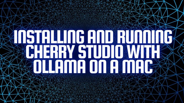 Installing and running Cherry Studio with Ollama on a Mac