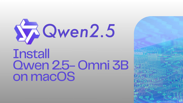 Install Qwen2.5-Omni 3B on macOS