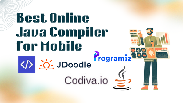 Best Online Java Compiler for Mobile: A Comprehensive Guide