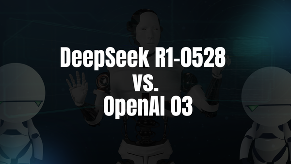 DeepSeek R1-0528 vs OpenAI O3: A Comprehensive Comparison