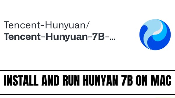 Install and Run Hunyan 7b on Mac
