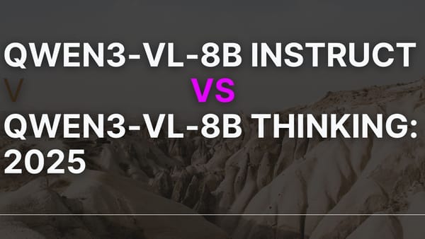 Qwen3-VL-8B Instruct vs Qwen3-VL-8B Thinking: 2025 Guide