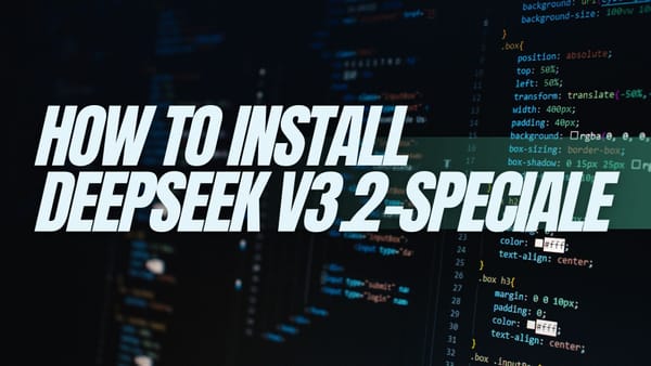 How to Install DeepSeek V3.2-Speciale: Complete Guide with Real Benchmarks vs GPT-5 & Claude