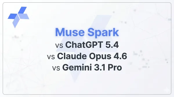 Muse Spark vs ChatGPT 5.4 vs Claude Opus 4.6 vs Gemini 3.1 Pro: Which AI Model Fits You?